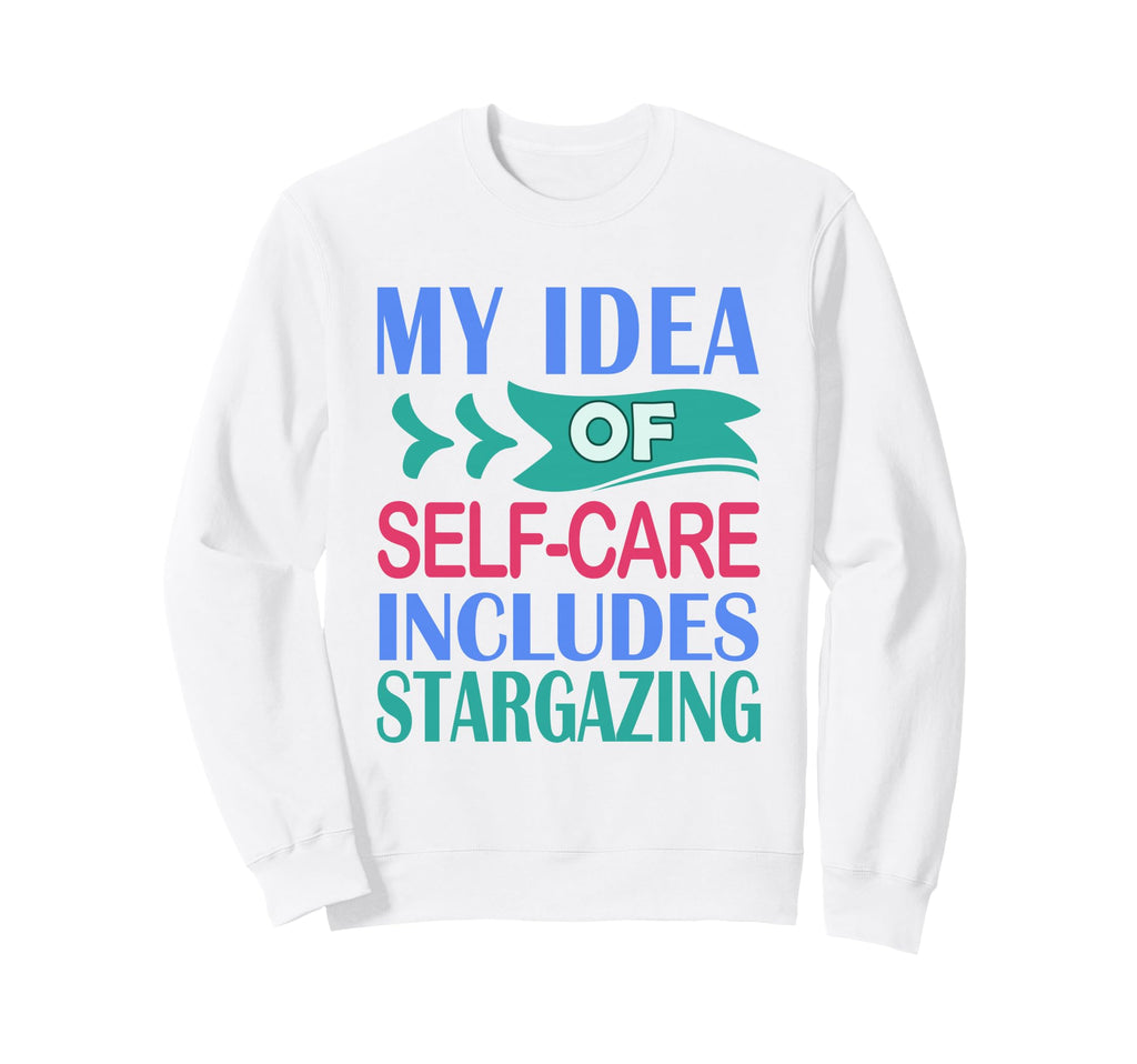 Stargazer Astronomy My Self Care Sweatshirt - Unique Graphic for Adults - T-Shirt, Sweatshirt, Hoodie
