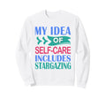 Stargazer Astronomy My Self Care Sweatshirt - Unique Graphic for Adults - T-Shirt, Sweatshirt, Hoodie
