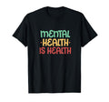 Mental Health Is Health Mental Health T-Shirt - Graphic Print for Adults - T-Shirt, Sweatshirt, Hoodie