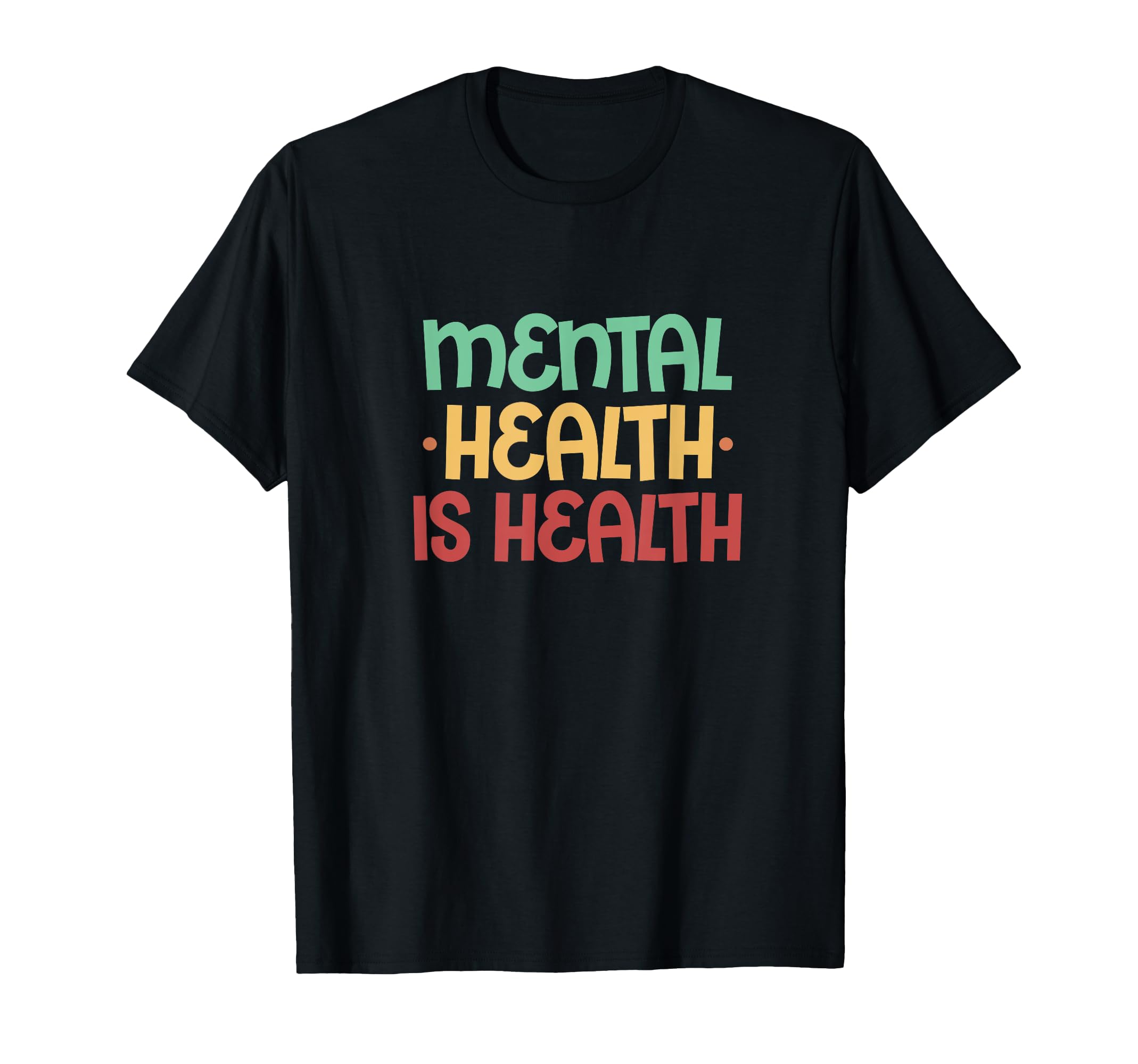 Mental Health Is Health Mental Health T-Shirt - Graphic Print for Adults - T-Shirt, Sweatshirt, Hoodie