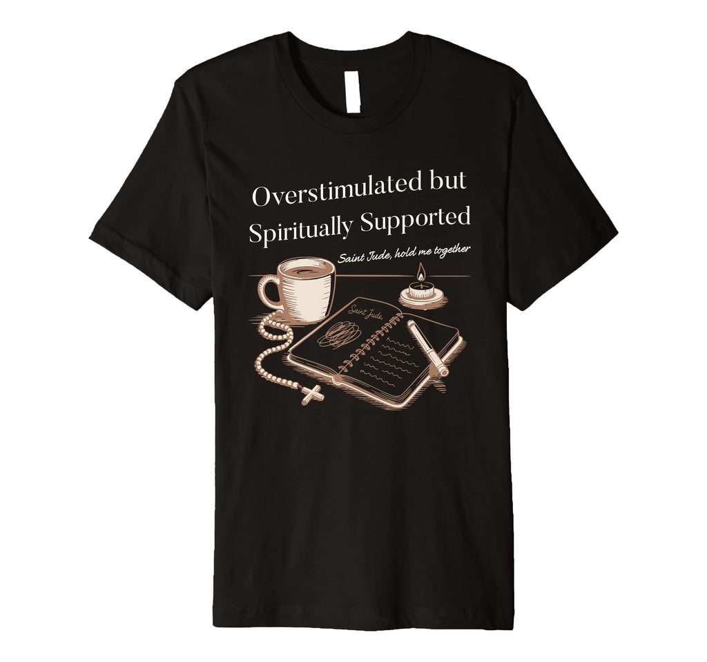 Christian Mom Saint Jude Overstimulated T-Shirt - Unique Graphic Unisex - T-Shirt, Sweatshirt, Hoodie