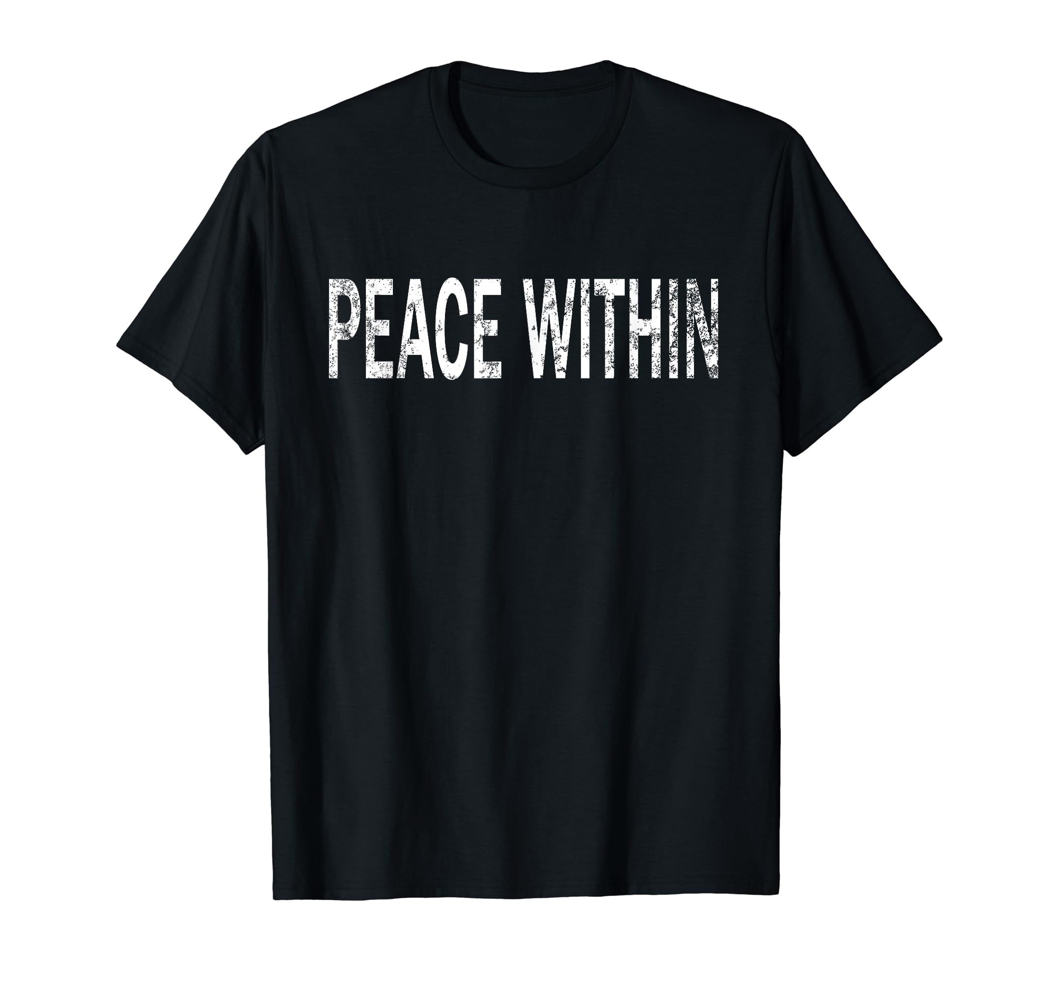 Peace Within Distressed Mindfulness T-Shirt - Novelty Apparel for Adults - T-Shirt, Sweatshirt, Hoodie