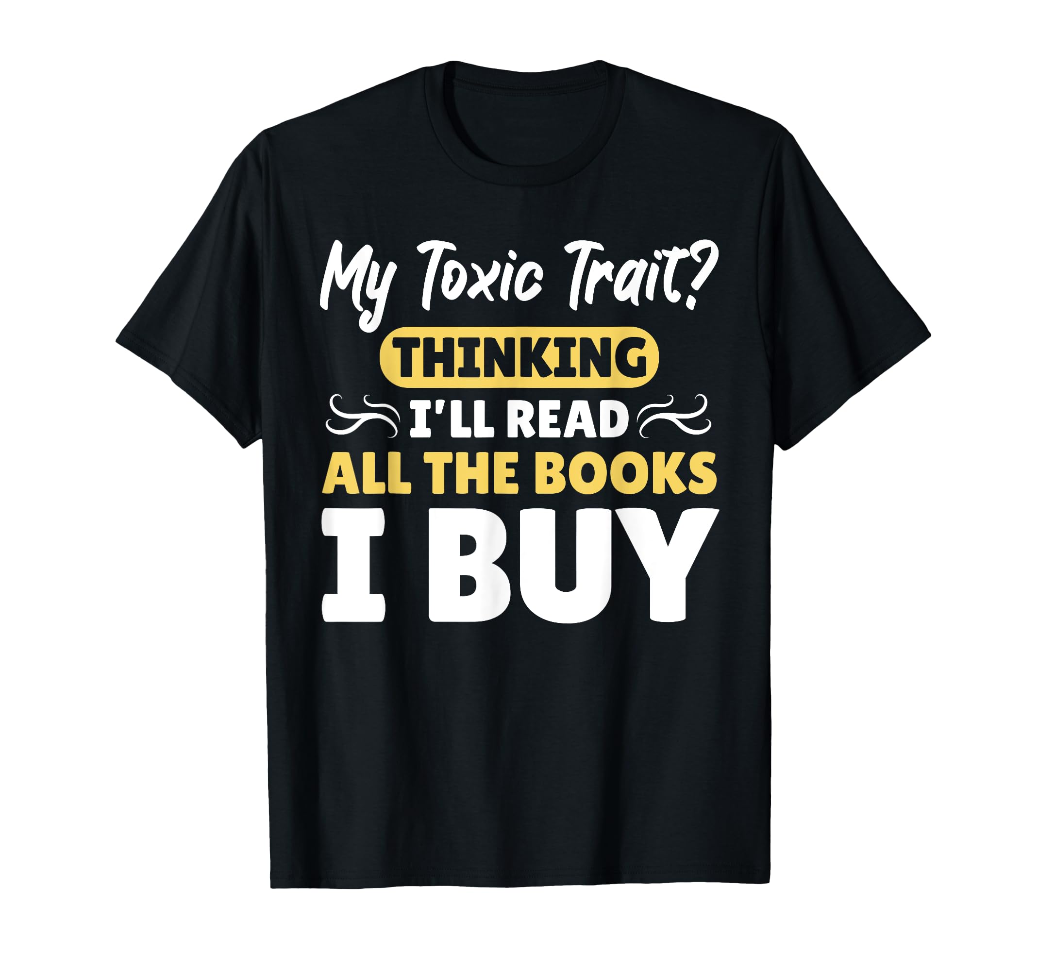 Dark Academia All Books I Buy T-Shirt - Casual Everyday Wear Men Women - T-Shirt, Sweatshirt, Hoodie