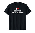 I Love Coffee And Books I Heart T-Shirt - Custom Art Print for Adults - T-Shirt, Sweatshirt, Hoodie