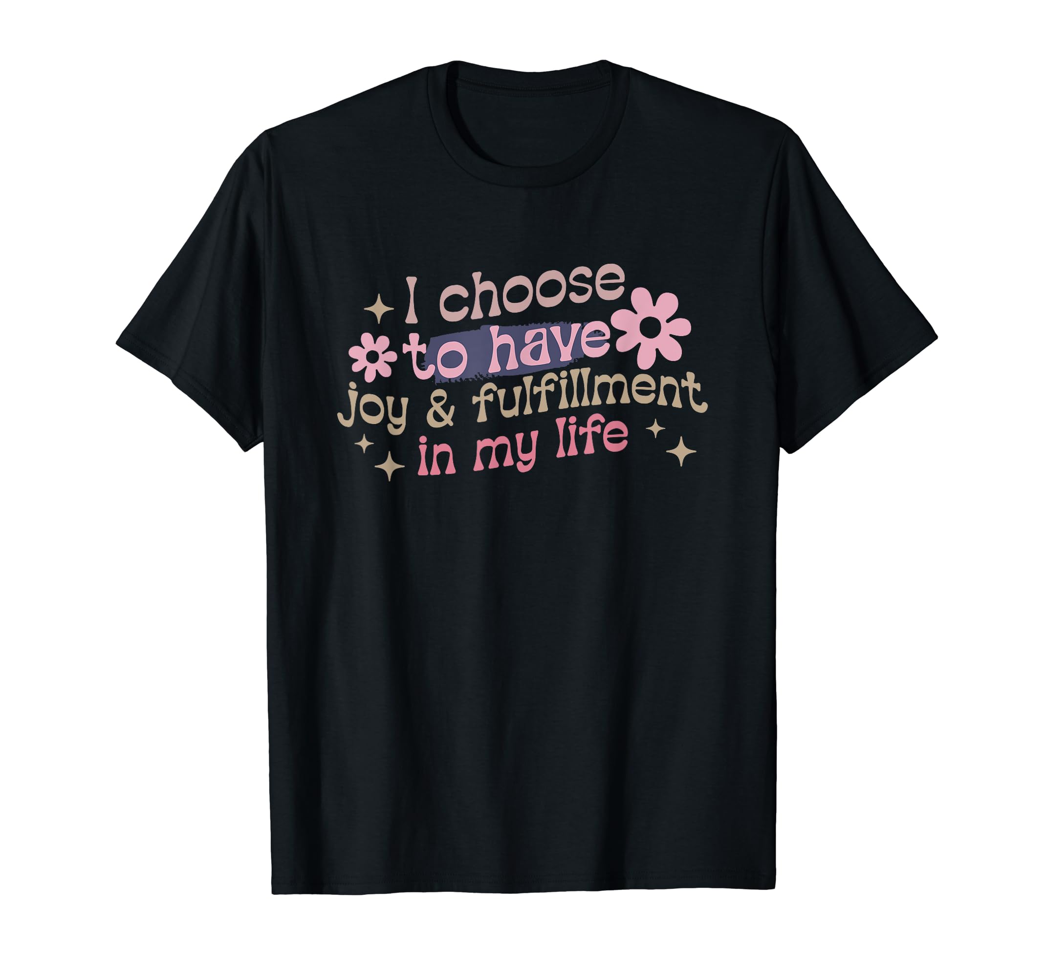 Positive Affirmation Meme I Choose T-Shirt - Aesthetic Graphic for Adults - T-Shirt, Sweatshirt, Hoodie