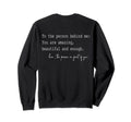 To Person Behind Me You Are Amazing Sweatshirt - Minimalist Print Unisex - T-Shirt, Sweatshirt, Hoodie