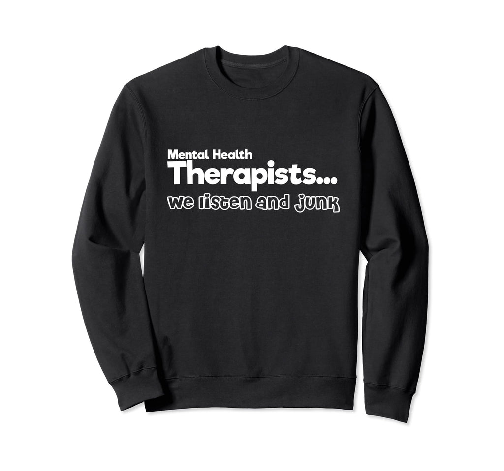 Mental Health Is Health Gifts And Sweatshirt - Fun Novelty Design Unisex - T-Shirt, Sweatshirt, Hoodie
