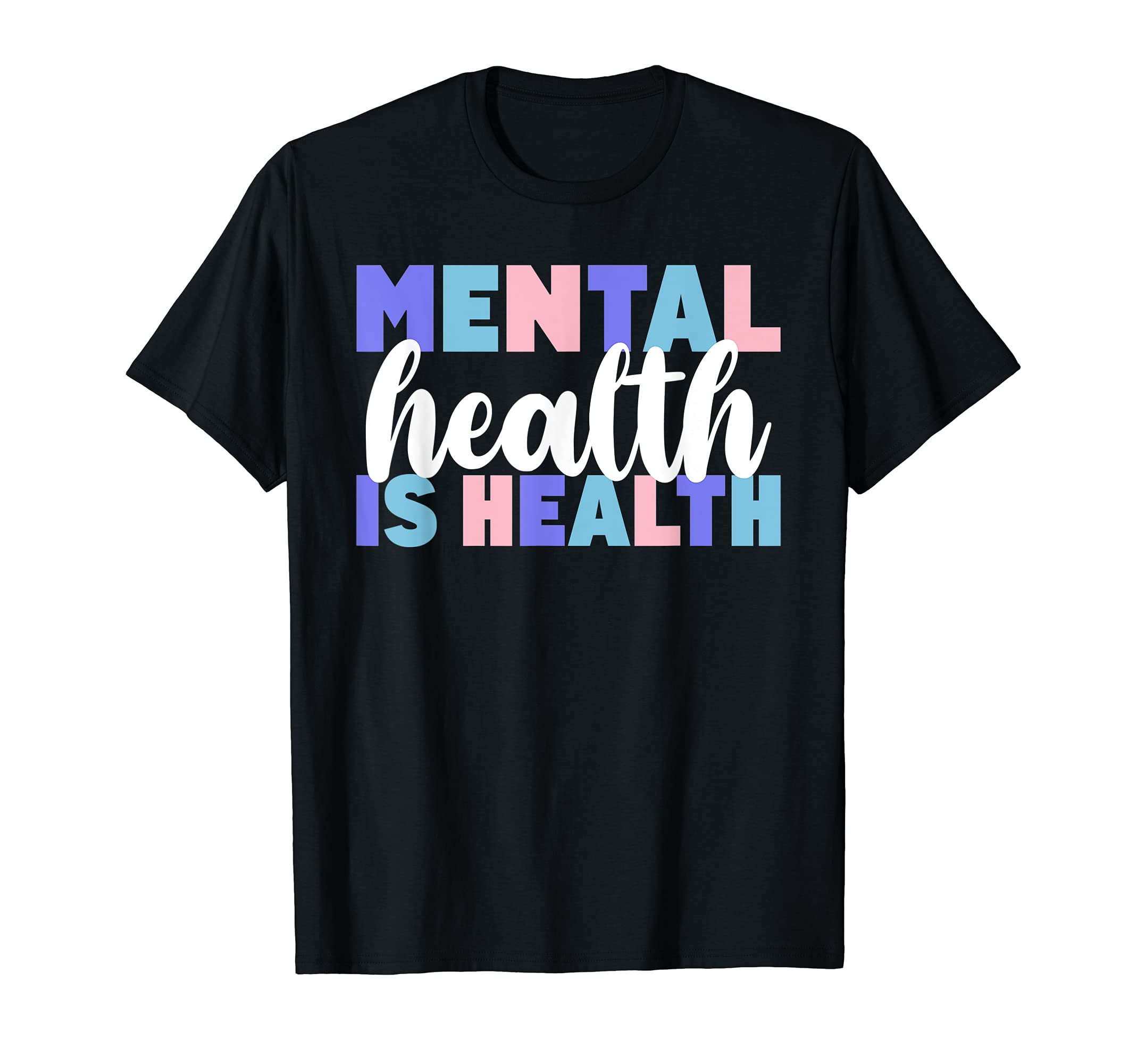 Mental Health Is Health End Stigma T-Shirt - Custom Art Print for Adults - T-Shirt, Sweatshirt, Hoodie