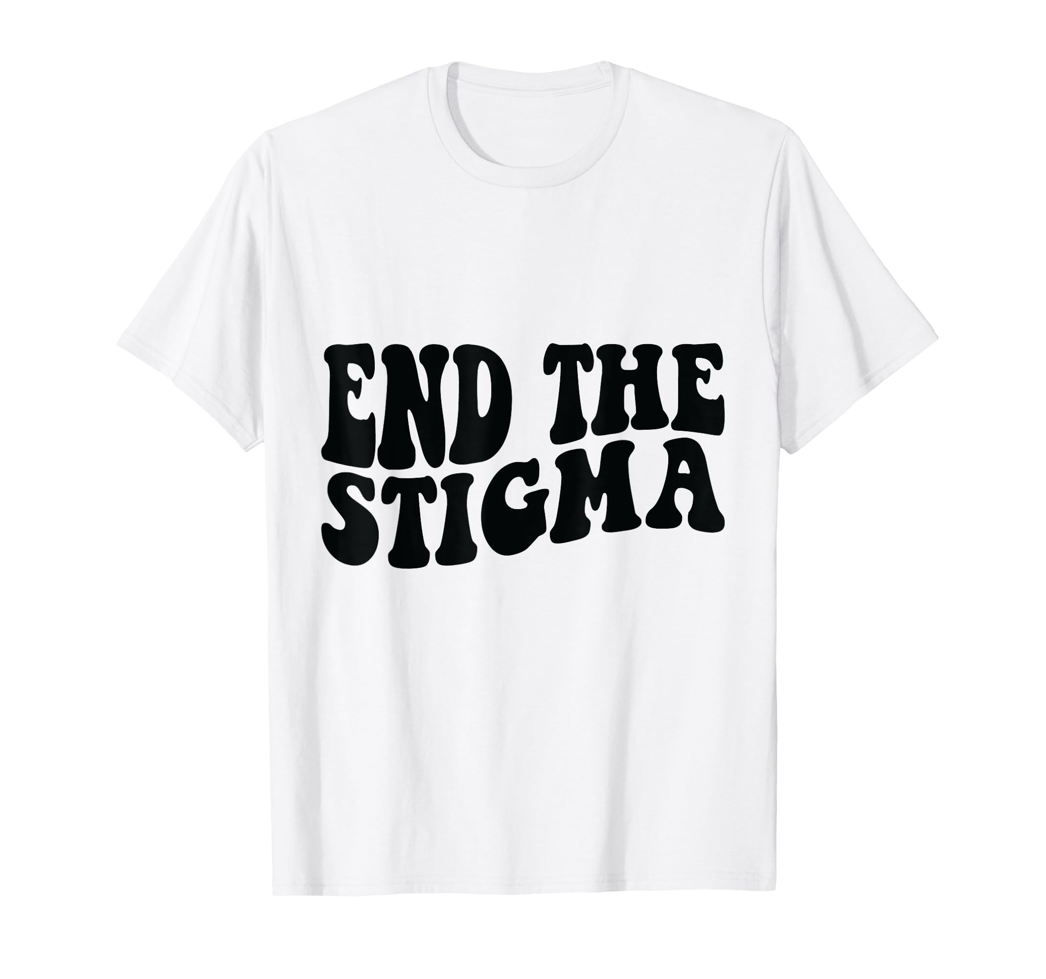 Health Awareness End Stigma Sweatshirt - Graphic Print for Adults - T-Shirt, Sweatshirt, Hoodie