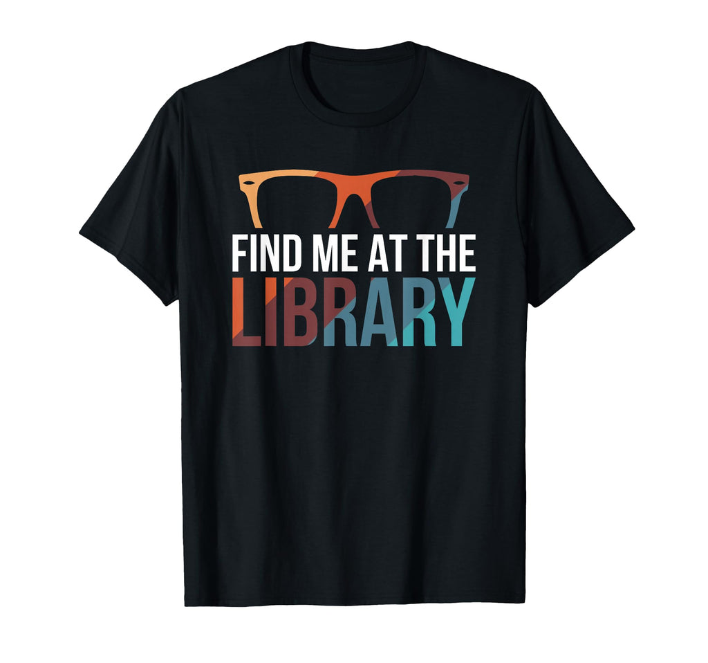 Find Me Library Librarian Bookworm T-Shirt - Minimalist Print Unisex - T-Shirt, Sweatshirt, Hoodie