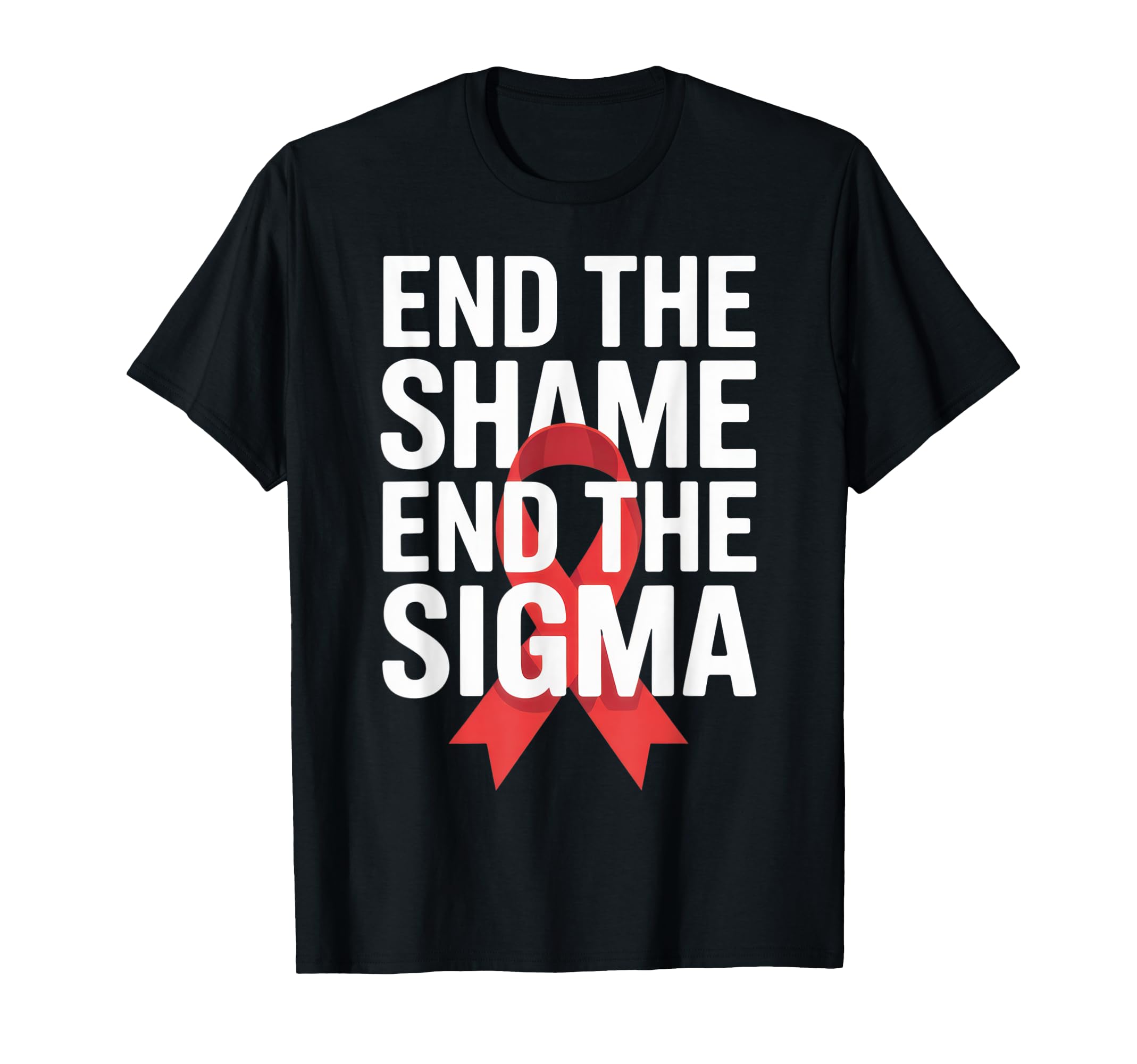 End Shame End Stigma Advocacy Advocacy T-Shirt - Unique Graphic Men Women - T-Shirt, Sweatshirt, Hoodie