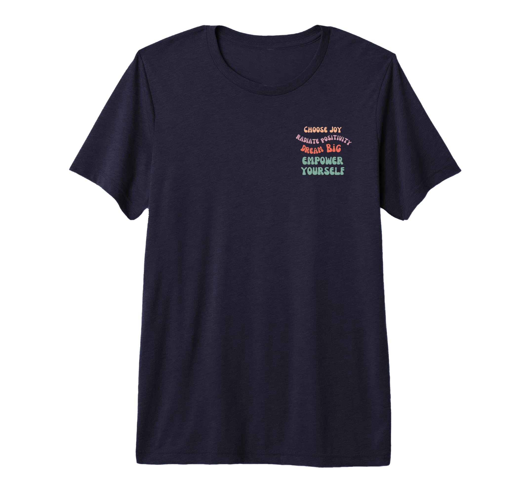 Choose Joy Radiate Positivity Dream T-Shirt - Minimalist Print for Adults - T-Shirt, Sweatshirt, Hoodie
