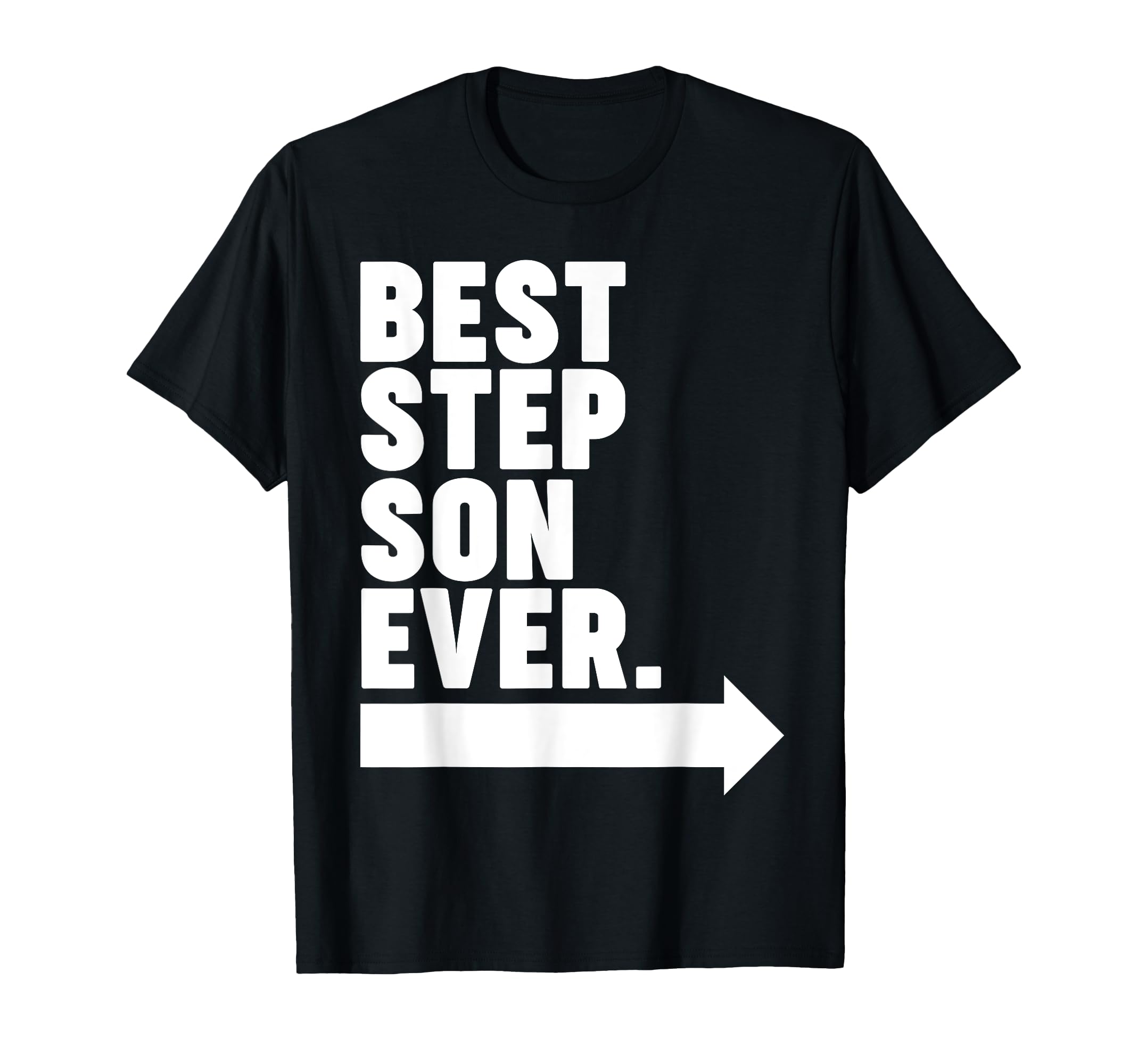 Best Step Son Ever T-Shirt - Streetwear Style Unisex - T-Shirt, Sweatshirt, Hoodie