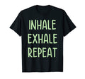 Inhale Exhale Repeat Yoga Meditation T-Shirt - Aesthetic Graphic Men Women - T-Shirt, Sweatshirt, Hoodie
