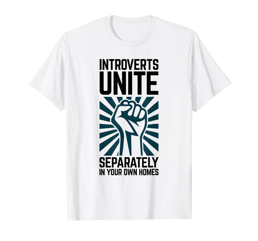 Antisocial Introverts Unite Separately T-Shirt - Trendy Graphic Unisex - T-Shirt, Sweatshirt, Hoodie