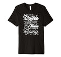 Give Me Coffee To Get Me Started And T-Shirt - Streetwear Style for Adults - T-Shirt, Sweatshirt, Hoodie