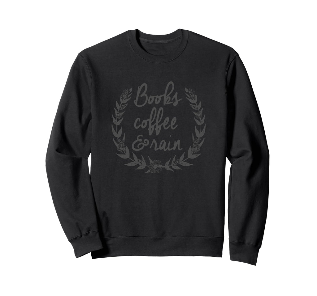 Trendy Books Coffee And Rain Floral V2 Sweatshirt - Streetwear Style Unisex - T-Shirt, Sweatshirt, Hoodie