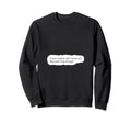 If Your Dreams Dont Scare You Sweatshirt - Fun Novelty Design for Adults - T-Shirt, Sweatshirt, Hoodie