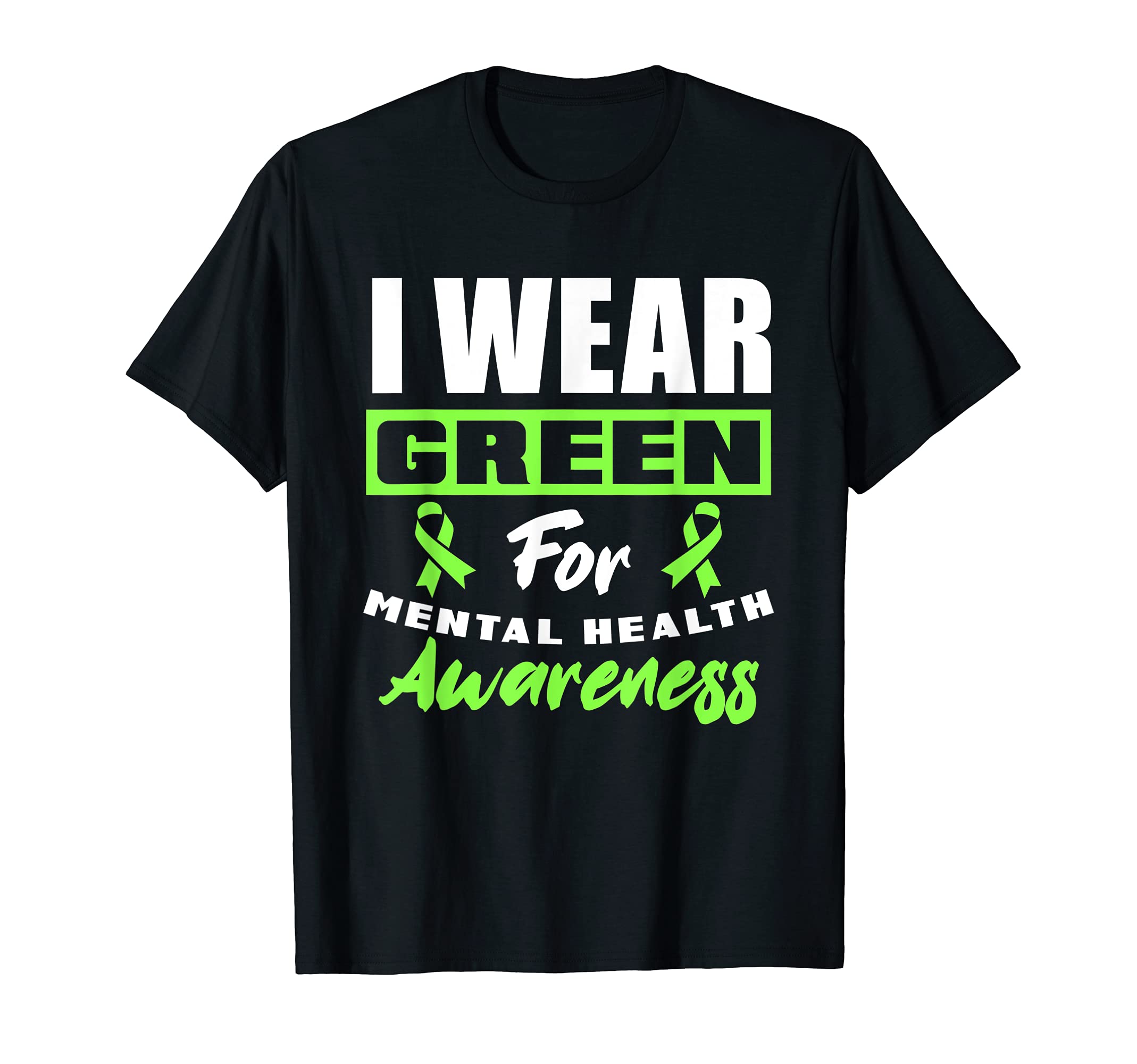 I Wear Green Mental Health Awareness T-Shirt - Custom Art Print Men Women - T-Shirt, Sweatshirt, Hoodie