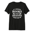 If It Involves Books And Dragons T-Shirt - Streetwear Style for Adults - T-Shirt, Sweatshirt, Hoodie