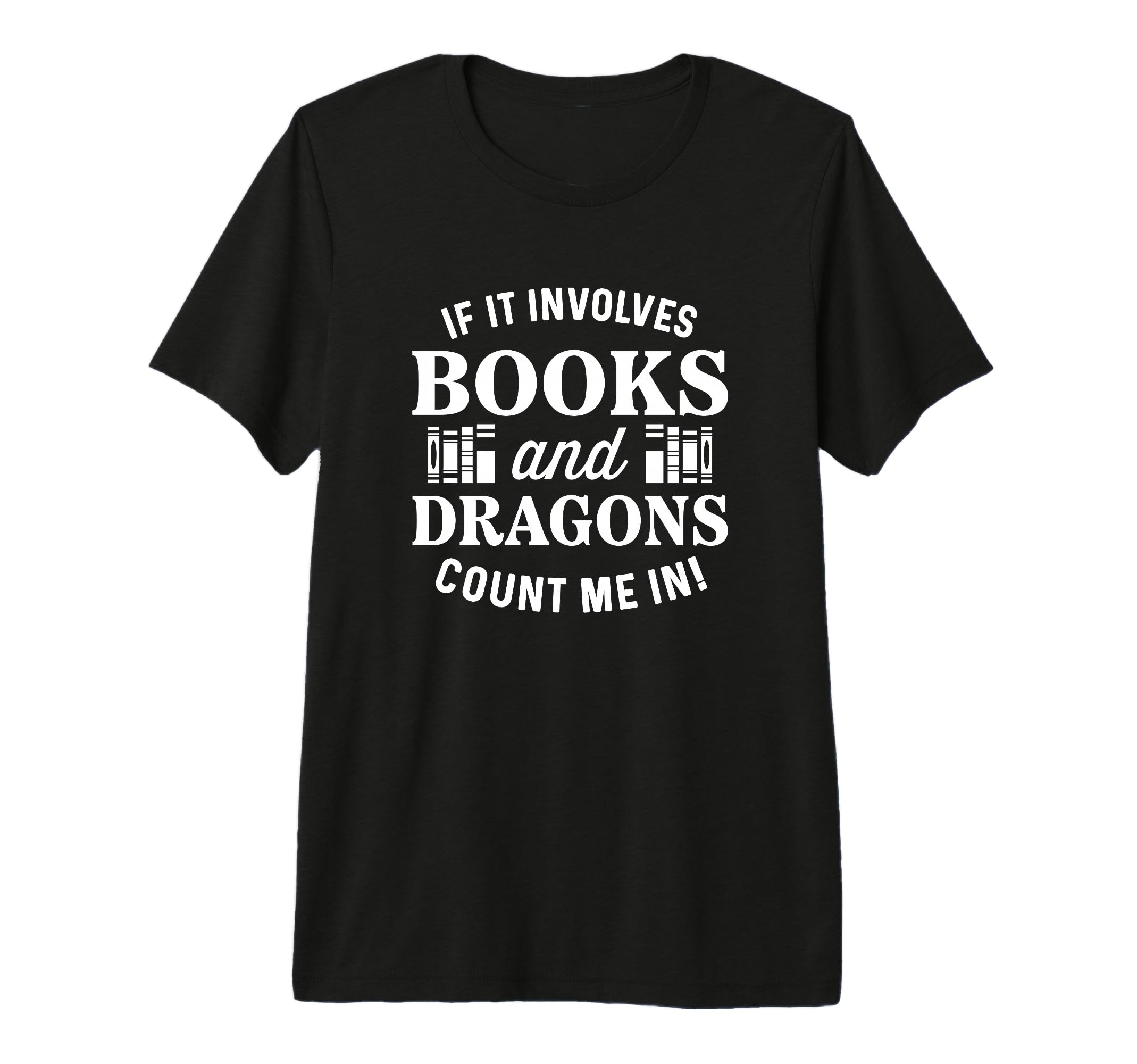 If It Involves Books And Dragons T-Shirt - Streetwear Style for Adults - T-Shirt, Sweatshirt, Hoodie