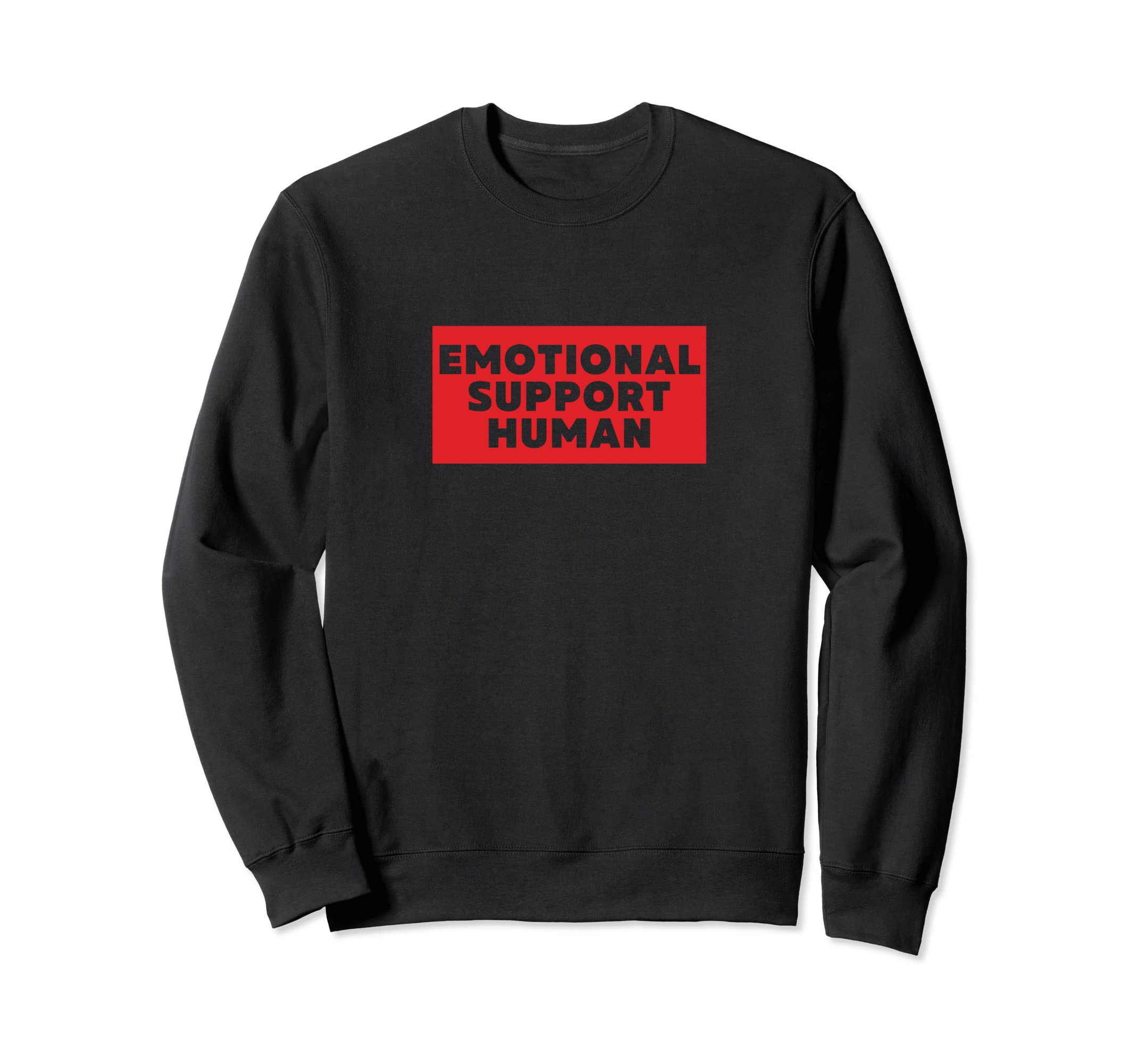 Emotional Support Human Funny Pet Sweatshirt - Streetwear Style Men Women - T-Shirt, Sweatshirt, Hoodie