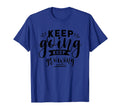 Keep Going Keep Growing Inspirational T-Shirt - Minimalist Print Men Women - T-Shirt, Sweatshirt, Hoodie