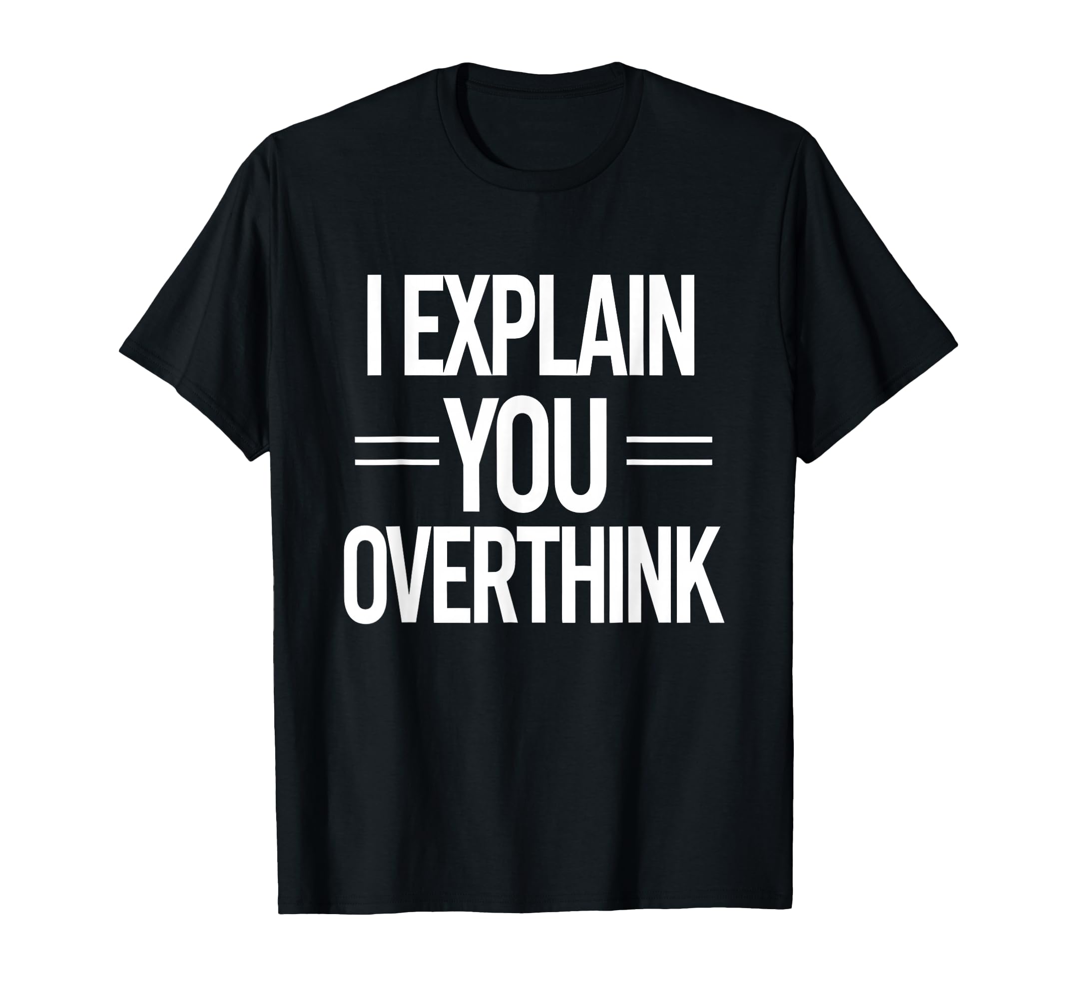 Witty Teacher Explain Overthink T-Shirt - Custom Art Print Men Women - T-Shirt, Sweatshirt, Hoodie