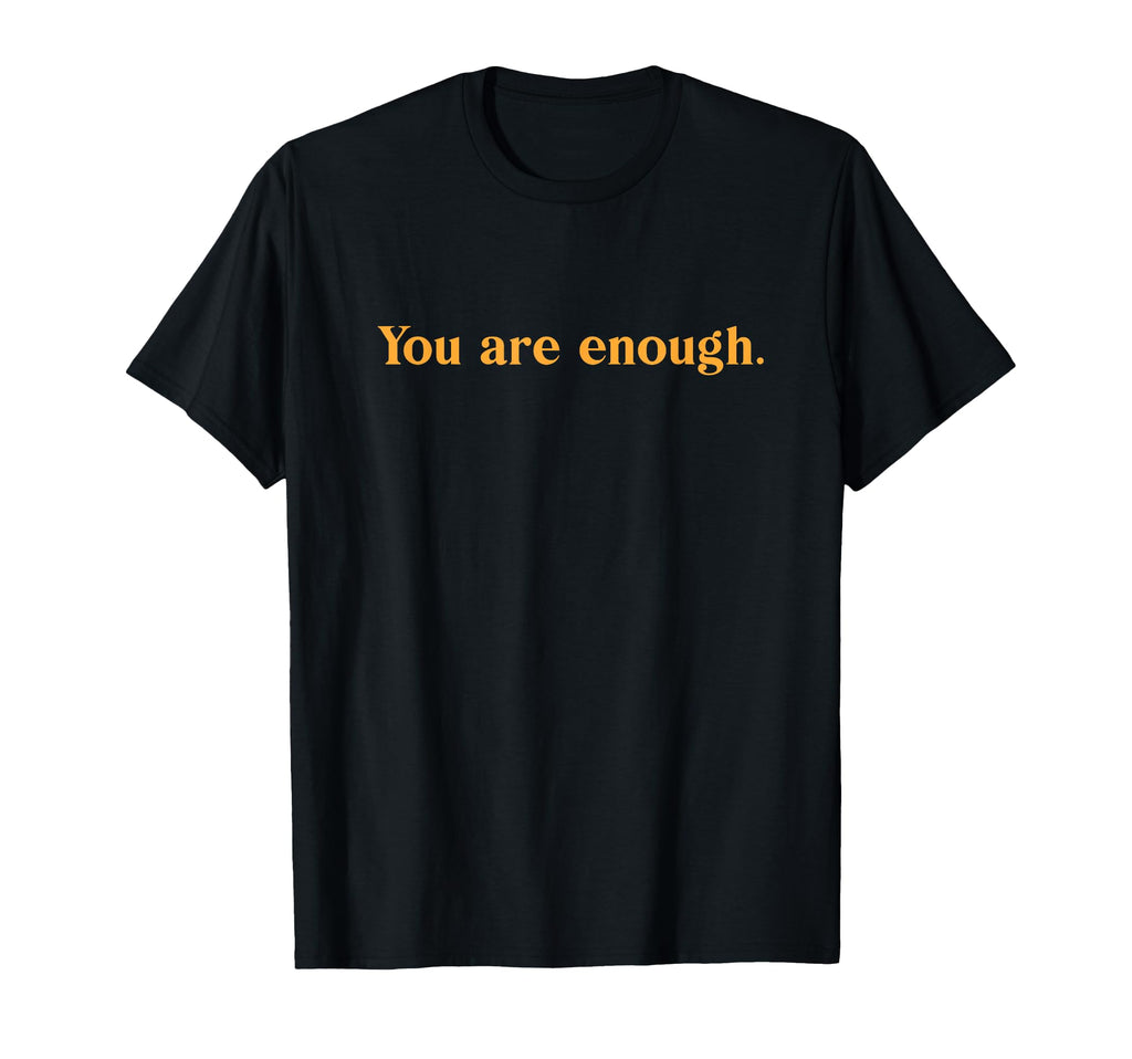 Dear Person Behind Me You Are Enough T-Shirt - Unique Graphic for Adults - T-Shirt, Sweatshirt, Hoodie