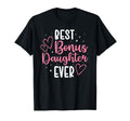 Best Bonus Daughter Ever Step Daughter T-Shirt - Unique Graphic Unisex - T-Shirt, Sweatshirt, Hoodie