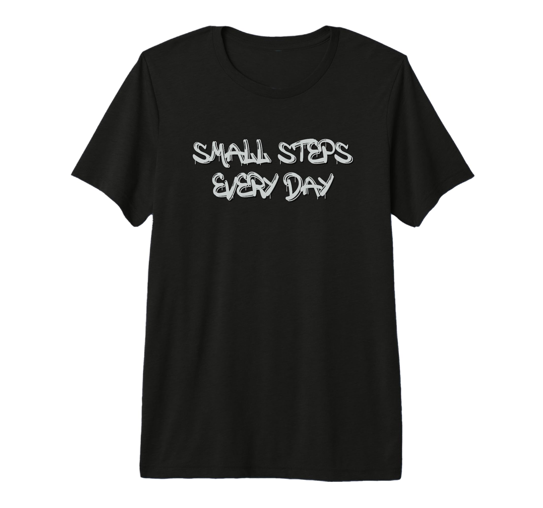 Small Steps Every Day Motivational Tri T-Shirt - Fun Novelty Design Unisex - T-Shirt, Sweatshirt, Hoodie
