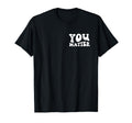 To Person Behind Me You Are Amazing T-Shirt - Graphic Print Men Women - T-Shirt, Sweatshirt, Hoodie