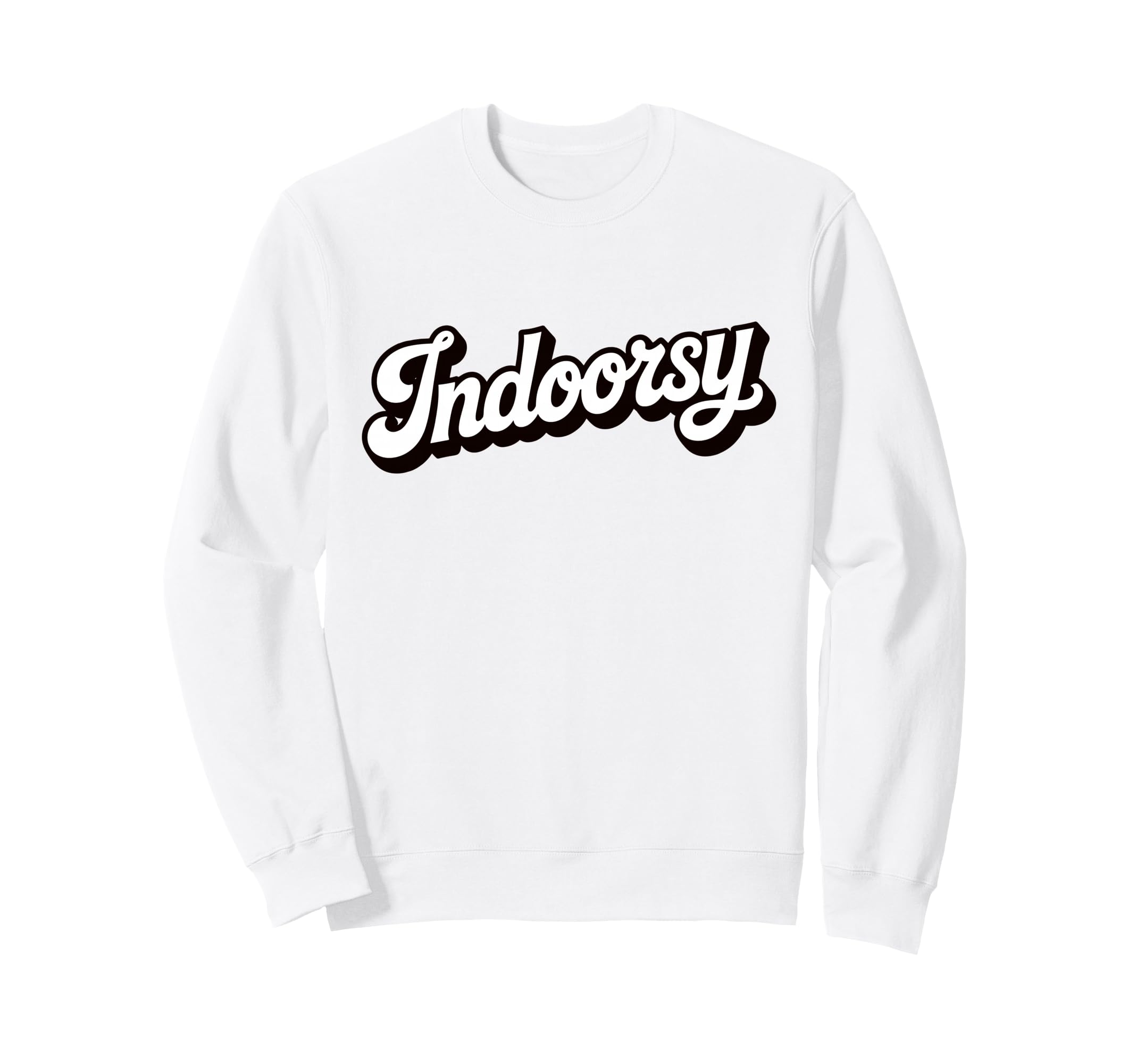 Antisocial Homebody Indoorsy Sweatshirt - Fun Novelty Design Men Women - T-Shirt, Sweatshirt, Hoodie