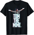 Tom the Mime Collection T-Shirt Unisex T-shirt, Sweatshirt, Hoodie, Long Sleeve Tee - T-Shirt, Sweatshirt, Hoodie