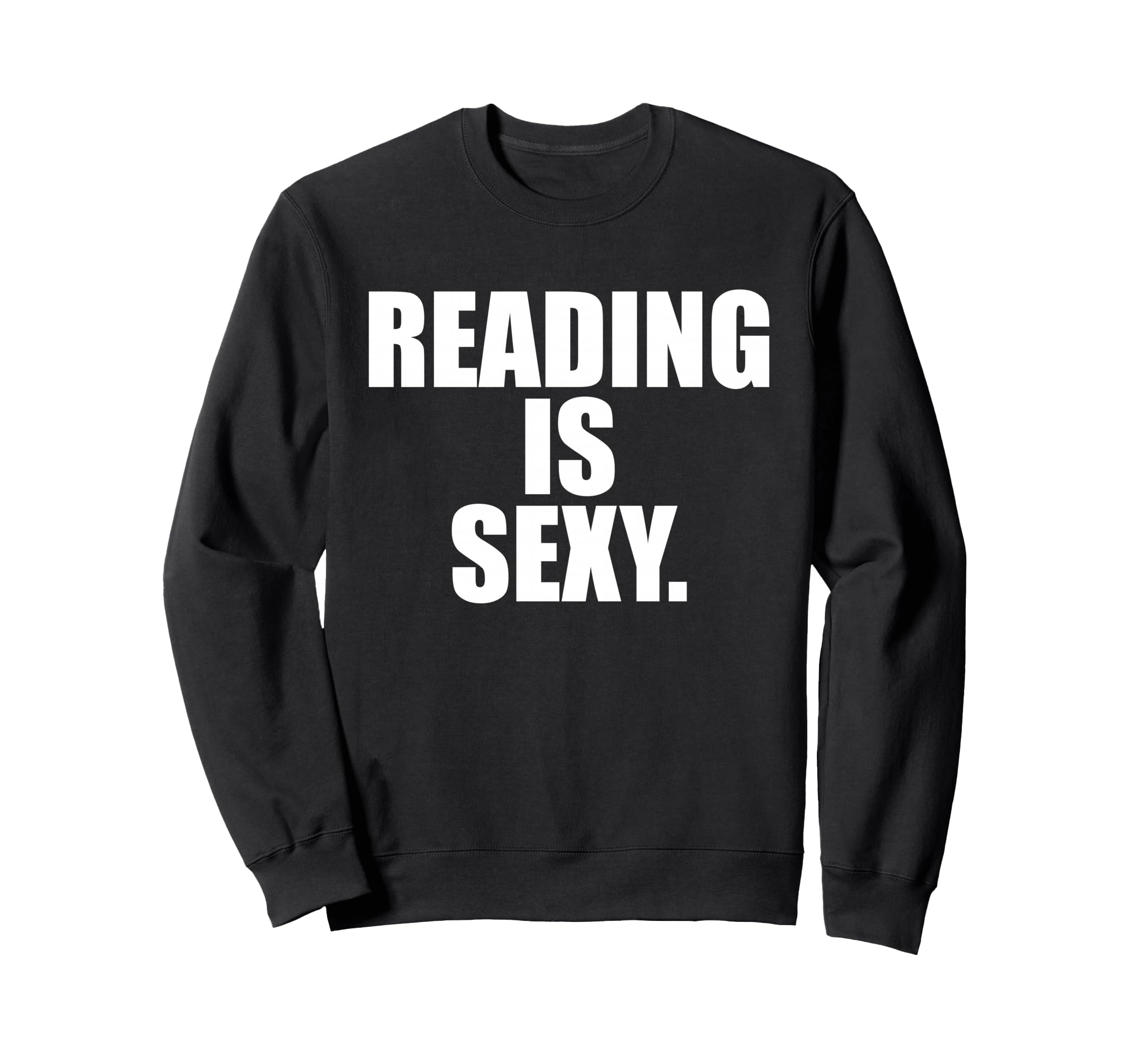 Reading Is Sexy Books Bookworm Book Sweatshirt - Trendy Graphic for Adults - T-Shirt, Sweatshirt, Hoodie