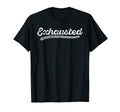 Exhausted T-Shirt - Unique Graphic for Adults - T-Shirt, Sweatshirt, Hoodie
