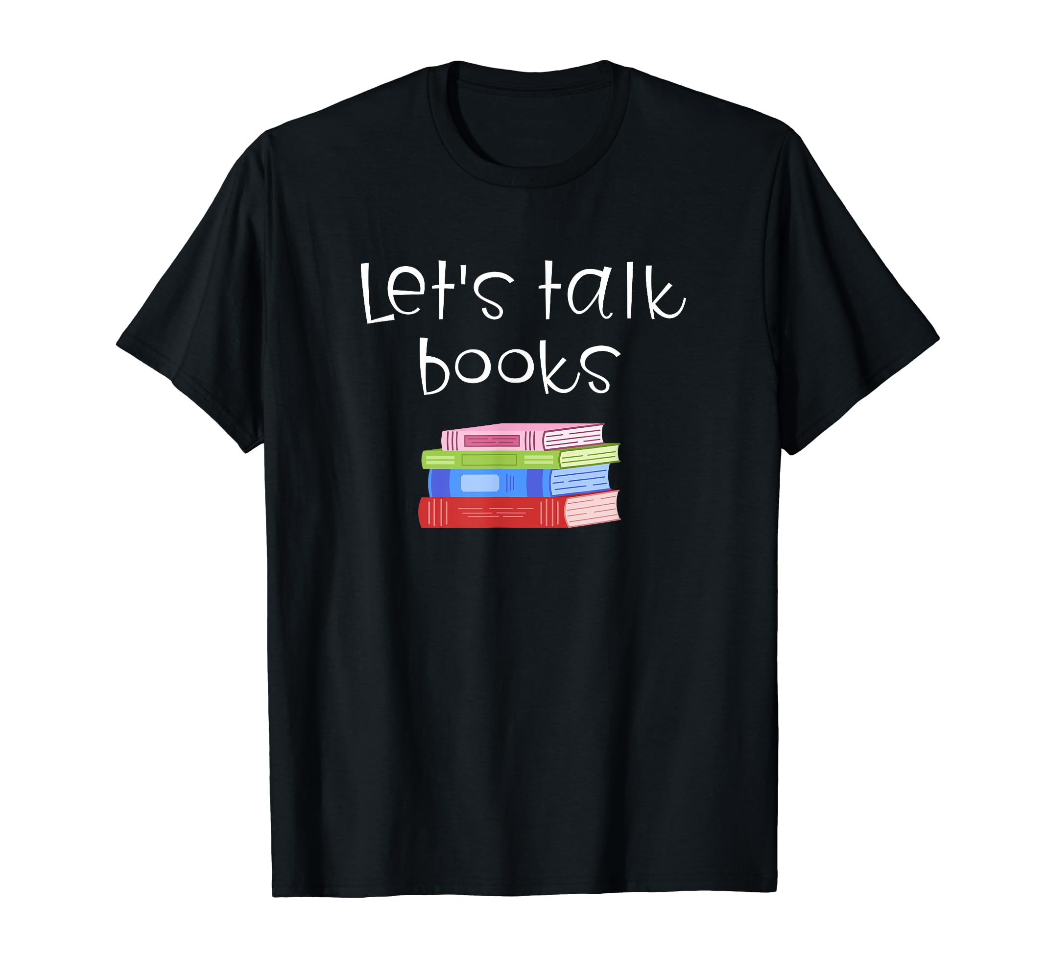 Lets Talk Books Stack Funny Bookish T-Shirt - Aesthetic Graphic Unisex - T-Shirt, Sweatshirt, Hoodie