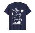 Coffee Rain And Books Bookworm T-Shirt - Streetwear Style Men Women - T-Shirt, Sweatshirt, Hoodie