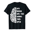 My Brain Has Too Many Tabs Open Adhd Is T-Shirt - Graphic Print Men Women - T-Shirt, Sweatshirt, Hoodie