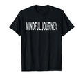 Mindful Journey Distressed Mindfulness T-Shirt - Trendy Graphic Men Women - T-Shirt, Sweatshirt, Hoodie