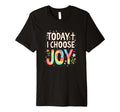 Today I Choose Joy Bible Verse T-Shirt - Aesthetic Graphic Unisex - T-Shirt, Sweatshirt, Hoodie