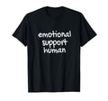Emotional Support Human Mental T-Shirt - Casual Everyday Wear Men Women - T-Shirt, Sweatshirt, Hoodie
