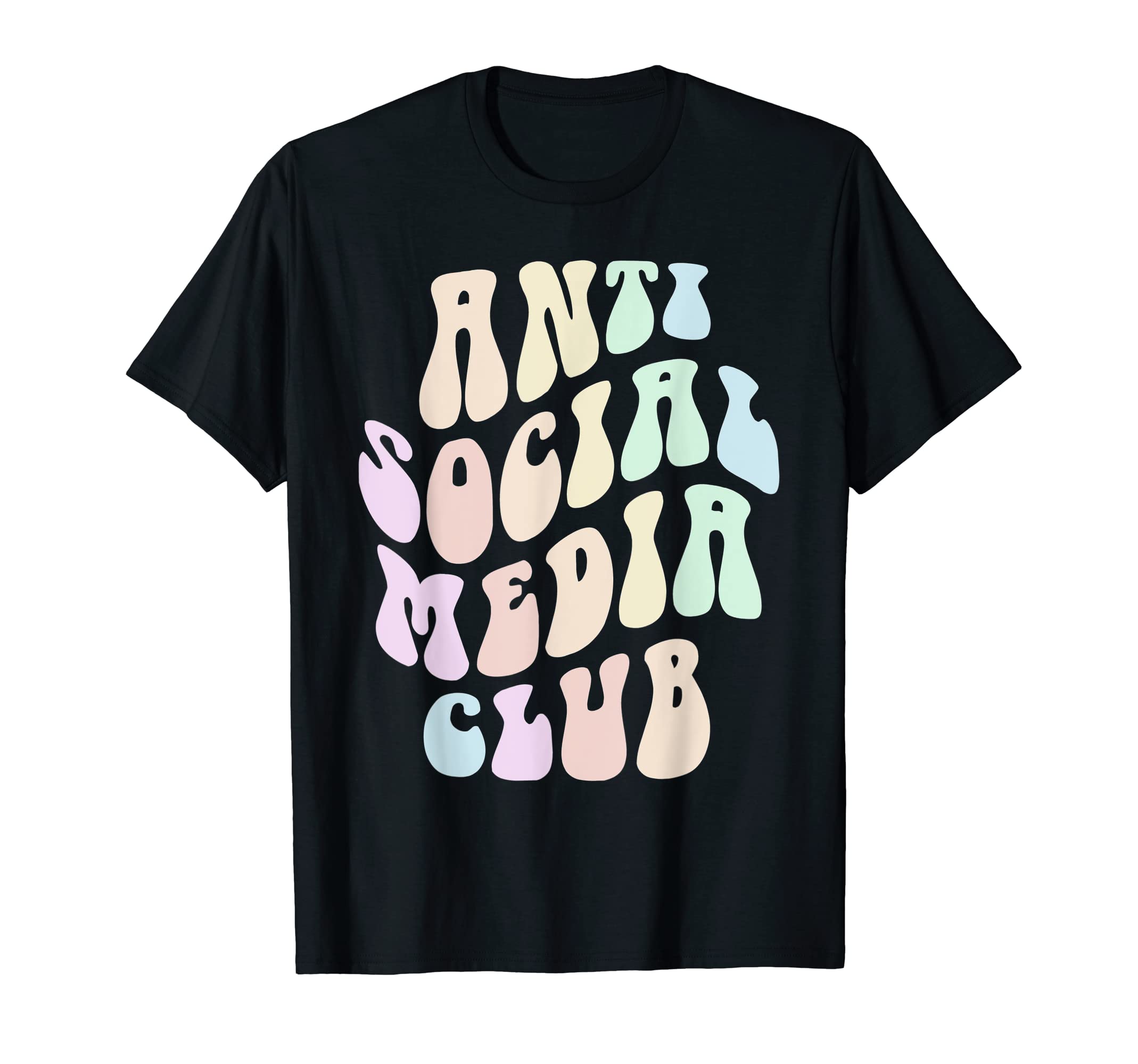 Groovy Anti Social Media Club T-Shirt - Casual Everyday Wear Men Women - T-Shirt, Sweatshirt, Hoodie