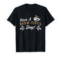 Have Brew Tiful Day Anxiety Awareness T-Shirt - Graphic Print Unisex - T-Shirt, Sweatshirt, Hoodie