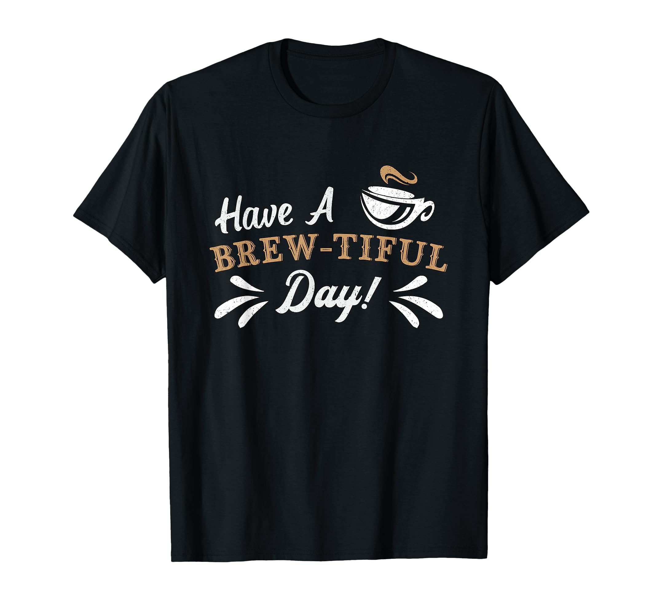 Have Brew Tiful Day Anxiety Awareness T-Shirt - Graphic Print Unisex - T-Shirt, Sweatshirt, Hoodie
