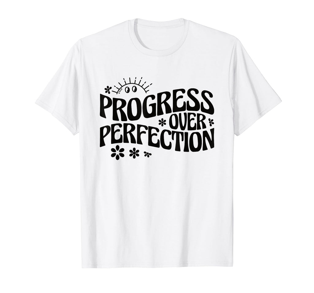 Progress Over Perfection Special T-Shirt - Aesthetic Graphic Unisex - T-Shirt, Sweatshirt, Hoodie