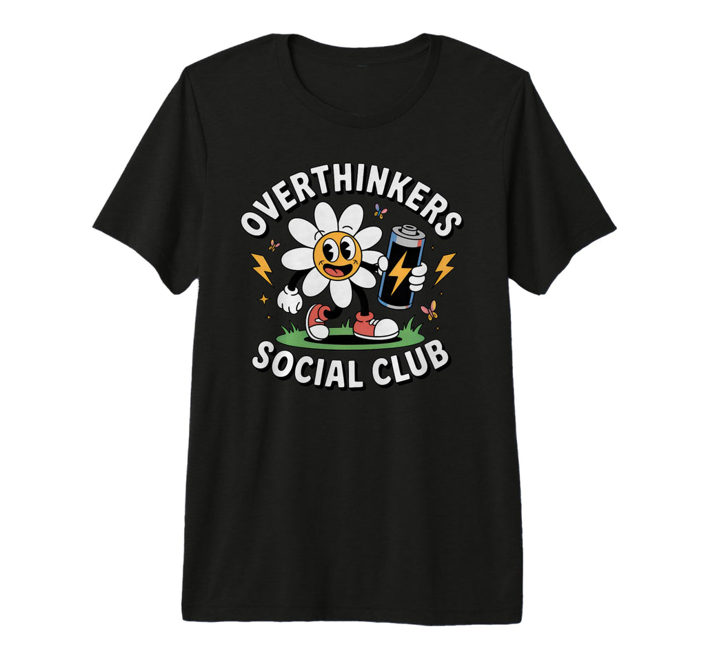 Overthinkers Social Club Funny Flower T-Shirt - Unique Graphic Men Women - T-Shirt, Sweatshirt, Hoodie