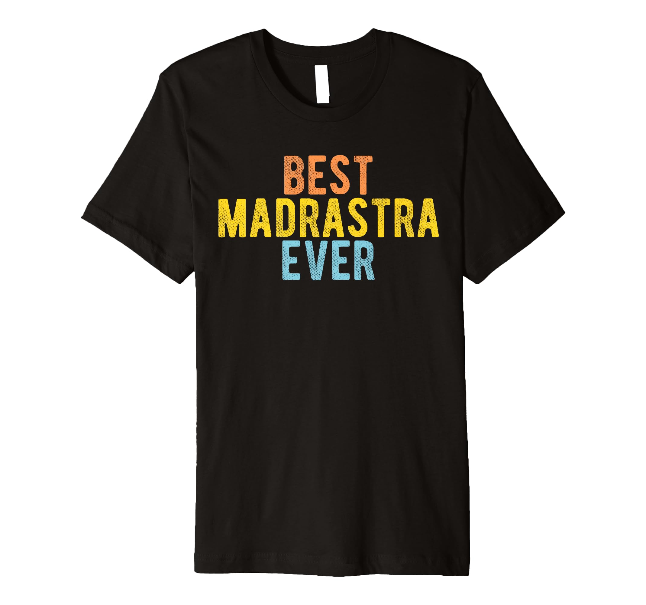 Best Madrastra Ever Mexican Step T-Shirt - Custom Art Print Men Women - T-Shirt, Sweatshirt, Hoodie