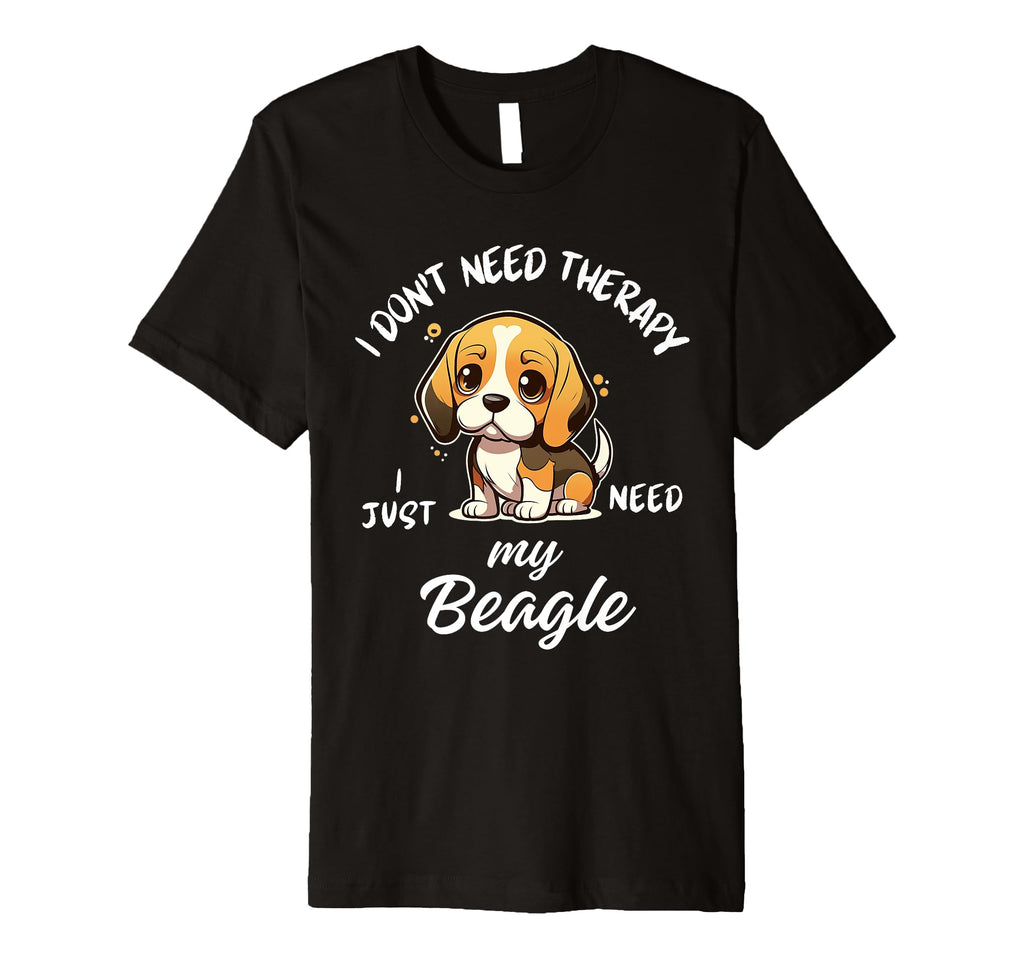 Beagle Dog Lover I Just Need My Beagle T-Shirt - Trendy Graphic for Adults - T-Shirt, Sweatshirt, Hoodie