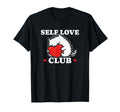Self Love Club Cat Valentine Kitten T-Shirt - Unique Graphic for Adults - T-Shirt, Sweatshirt, Hoodie
